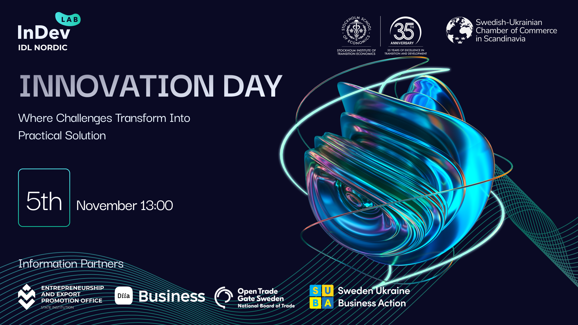 An announcement poster for 'Innovation Day' by InDev LAB, scheduled on November 5th at 13:00. The event's tagline reads, 'Where Challenges Transform Into Practical Solutions.' The design features futuristic, abstract 3D elements with swirling lines and vibrant blue, green, and purple hues. Logos of partnering organizations are displayed at the top, including the Stockholm School of Economics, Stockholm Institute of Transition Economics, and the Swedish-Ukrainian Chamber of Commerce in Scandinavia. The overall color scheme is dark with neon-like accents, emphasizing a modern and innovative theme.